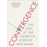 Convergence: The Idea at the Heart of Science