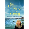 You Don't Need To Be Strong: Navigating the 4 Tasks of Grief