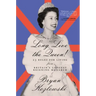 Long Live the Queen: 23 Rules for Living from Britain's Longest-Reigning Monarch
