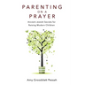 Parenting on a Prayer: Ancient Jewish Secrets for Raising Modern Children