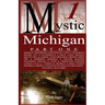 Mystic Michigan Part 1