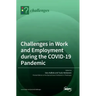 Challenges in Work and Employment during the COVID-19 Pandemic