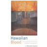 Hawaiian Blood: Colonialism and the Politics of Sovereignty and Indigeneity
