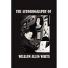 The Autobiography of William Allen White