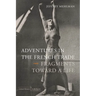 Adventures in the French Trade: Fragments Toward a Life