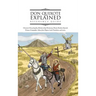 Don Quixote Explained Reference Guide: Character Encyclopedia, Relationship Dictionary, Theme Reader, Episode Primer, Geographic Atlas, Joke Digest, L