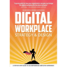 Digital Workplace Strategy & Design: A step-by-step guide to an empowering employee experience