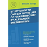 Study Guide to One Day in the Life of Ivan Denisovich by Alexander Solzhenitsyn