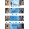 A Place Not Forgotten: Inspiration and Encouragement for Those Who Care about the City