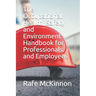 The Occupational Health, Safety and Environment Handbook for Professionals and Employees