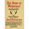 Woodcraft and Indian Lore: A Classic Guide from a Founding Father of the Boy Scouts of America