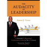 The Audacity of Leadership: 10 Essentials to Becoming a Transformative Leader in the 21st Century