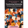 Transforming Scholarship: Why Women's and Gender Studies Students Are Changing Themselves and the World