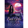 Bad Girls Drink Blood
