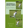 Baseball Feng Shui: Cosmic Design in America's Pastime