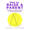 How to Raise A Parent