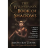 The Wild Woman's Book of Shadows: A Magical Guide of Rituals + Practices for Living an Enchanted Life