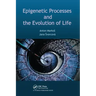 Epigenetic Processes and Evolution of Life