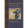 Inner Life and Worlds of Soul & Spirit: Prayers, Parables, Purgatory, Heavenly Jerusalem, Revelations, Holy Places, Gospels, &c.