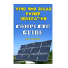 Wind And Solar Power Generation: Complete Guide