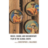 Music, Sound, and Documentary Film in the Global South
