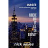Where Did It All Go Wrong?: Oasis and the Millennium Meltdown 1995 - 2000