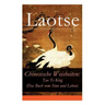 Chinesische Weisheiten: Tao Te King (Das Buch vom Sinn und Leben): Laozi: Daodejing