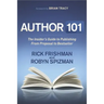 Author 101: The Insider's Guide to Publishing from Proposal to Bestseller