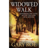 Widowed Walk: Experiencing God After the Loss of a Spouse