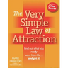 The Very Simple Law of Attraction: Find Out What You Really Want from Life . . . and Get It!: Find Out What You Really Want from Life . . . and Get It