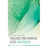 Singleness and Marriage after Christendom: Being and Doing Family