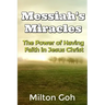 Messiah's Miracles: The Power of Having Faith in Jesus Christ