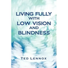 Living Fully with Low Vision and Blindness
