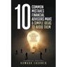 10 Common Mistakes Financial Advisors Make & Simple Ideas to Avoid Them: How to Create Happy Loyal Clients