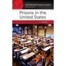 Prisons in the United States: A Reference Handbook