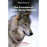 The Evolution of Canine Social Behavior