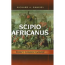 Scipio Africanus: Rome's Greatest General