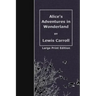 Alice's Adventures in Wonderland: Large Print Edition