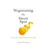 Negotiating the Sweet Spot: The Art of Leaving Nothing on the Table