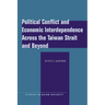 Political Conflict and Economic Interdependence Across the Taiwan Strait and Beyond