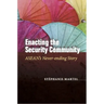 Enacting the Security Community: Asean's Never-Ending Story