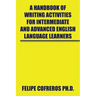 A Handbook of Writing Activities for Intermediate and Advanced English Language Learners
