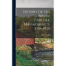 History of the Town of Carlisle, Massachusets, 1754-1920