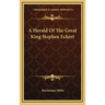 A Herald Of The Great King Stephen Eckert