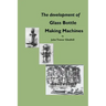 The Development of Glass Bottle Making Machines