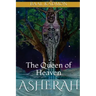 Asherah - The Queen of Heaven