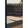 The Decisive Hour of Christian Missions