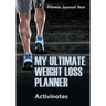 My Ultimate Weight Loss Planner - Fitness Journal Year