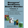 Burgess' Bedtime Story-Books, Vol. 3: The Adventures of Chatterer the Red Squirrel, Sammy Jay, Buster Bear, and Old Mr. Toad