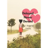 Delayed Never Denied